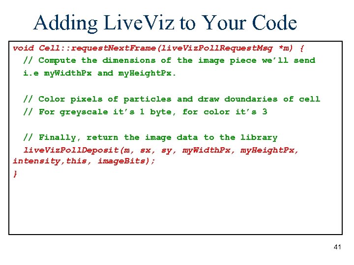 Adding Live. Viz to Your Code void Cell: : request. Next. Frame(live. Viz. Poll.