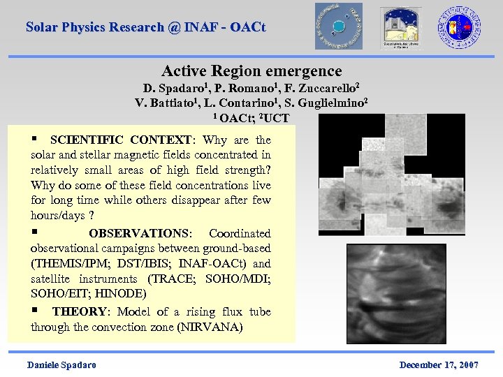 Solar Physics Research @ INAF - OACt Active Region emergence D. Spadaro 1, P.