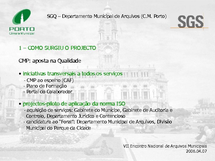 SGQ – Departamento Municipal de Arquivos (C. M. Porto) 1 – COMO SURGIU O