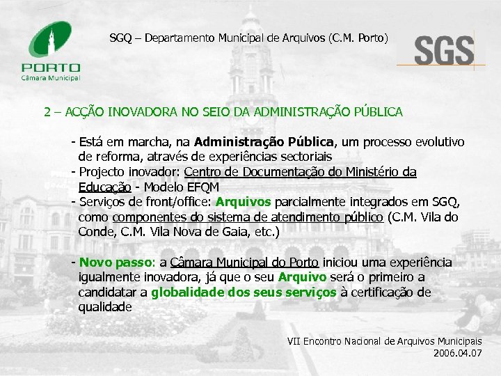 SGQ – Departamento Municipal de Arquivos (C. M. Porto) 2 – ACÇÃO INOVADORA NO