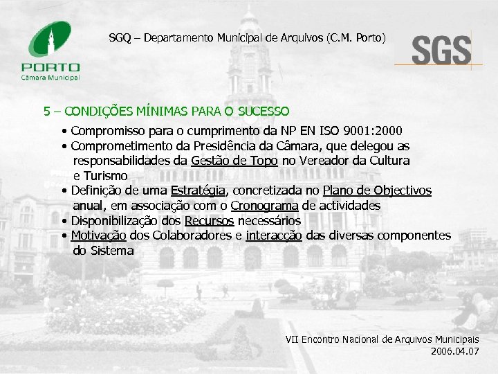 SGQ – Departamento Municipal de Arquivos (C. M. Porto) 5 – CONDIÇÕES MÍNIMAS PARA