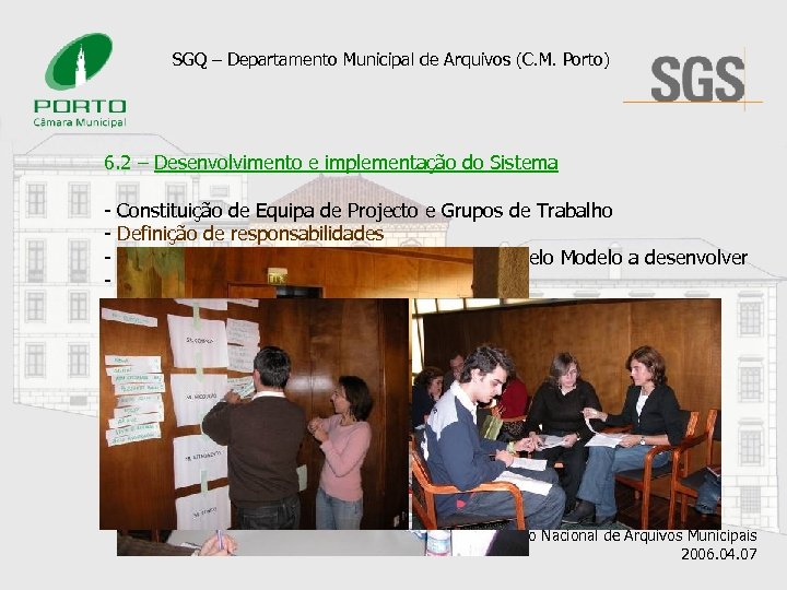 SGQ – Departamento Municipal de Arquivos (C. M. Porto) 6. 2 – Desenvolvimento e