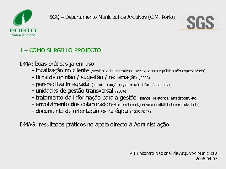 SGQ – Departamento Municipal de Arquivos (C. M. Porto) 1 – COMO SURGIU O