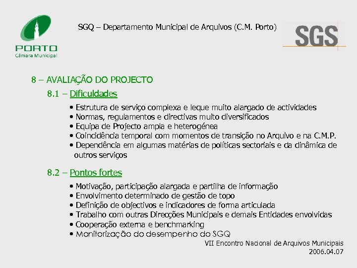 SGQ – Departamento Municipal de Arquivos (C. M. Porto) 8 – AVALIAÇÃO DO PROJECTO