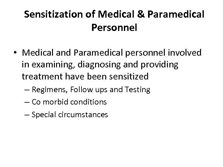 Sensitization of Medical & Paramedical Personnel • Medical and Paramedical personnel involved in examining,