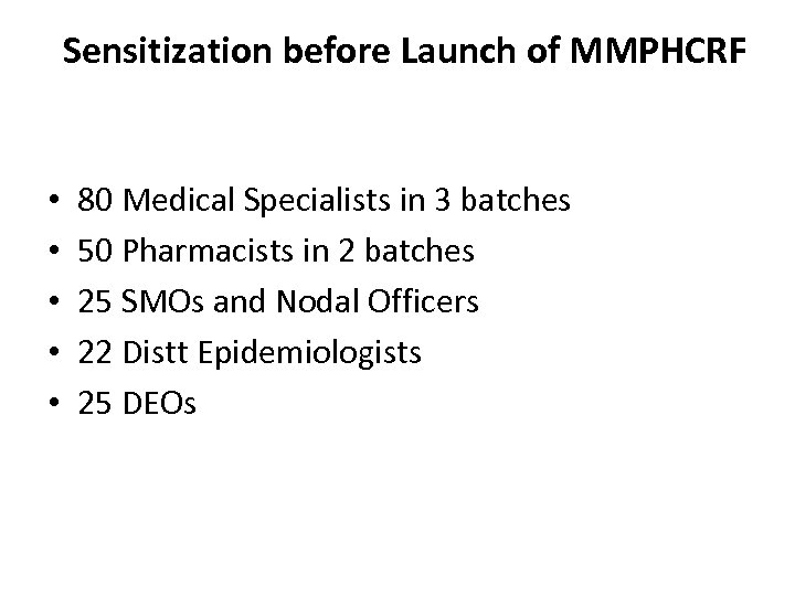 Sensitization before Launch of MMPHCRF • • • 80 Medical Specialists in 3 batches