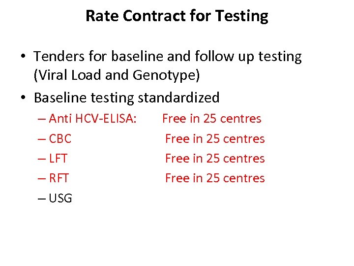 Rate Contract for Testing • Tenders for baseline and follow up testing (Viral Load