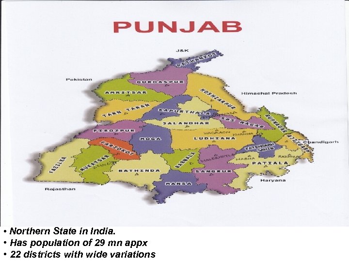  • Northern State in India. • Has population of 29 mn appx •