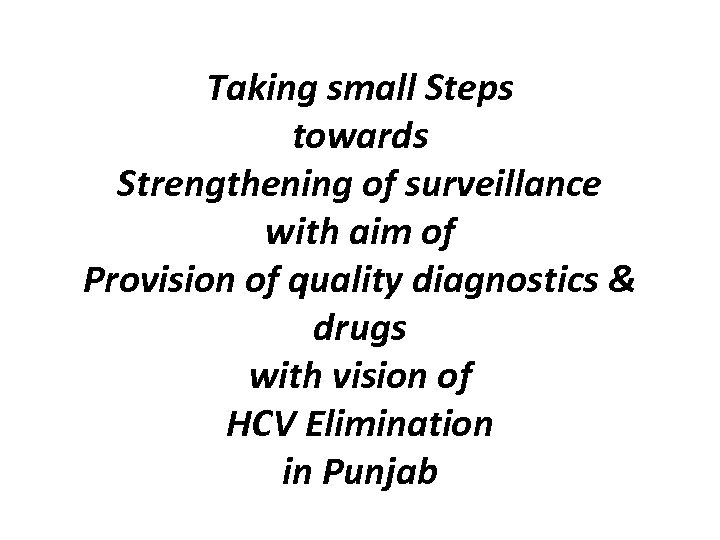 Taking small Steps towards Strengthening of surveillance with aim of Provision of quality diagnostics