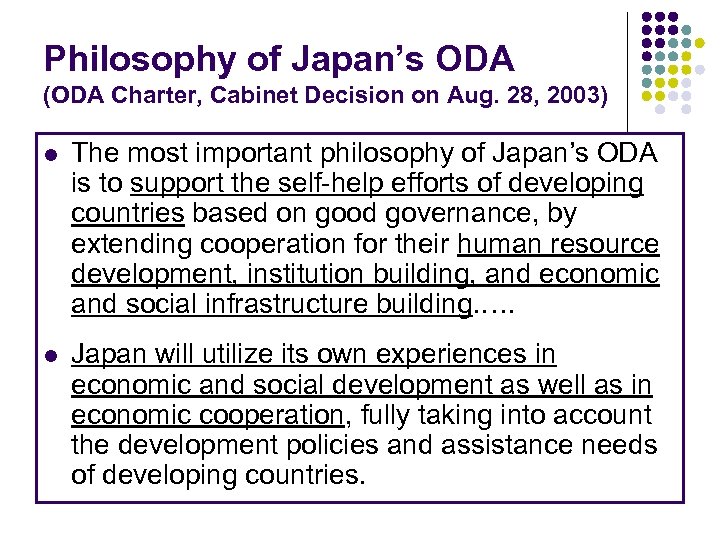 Philosophy of Japan’s ODA (ODA Charter, Cabinet Decision on Aug. 28, 2003) l The