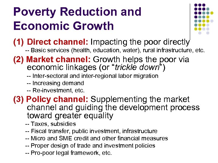 Poverty Reduction and Economic Growth (1) Direct channel: Impacting the poor directly -- Basic