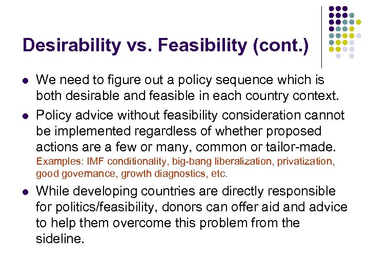 Desirability vs. Feasibility (cont. ) l l We need to figure out a policy