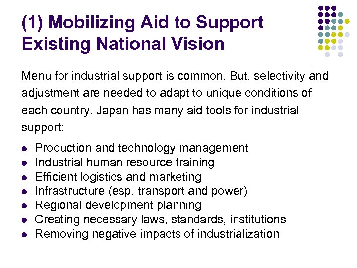 (1) Mobilizing Aid to Support Existing National Vision Menu for industrial support is common.