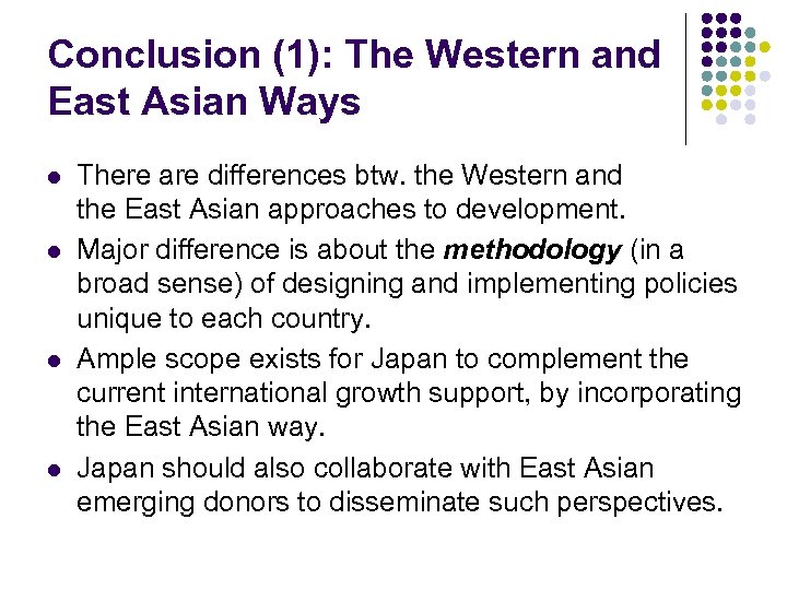 Conclusion (1): The Western and East Asian Ways l l There are differences btw.