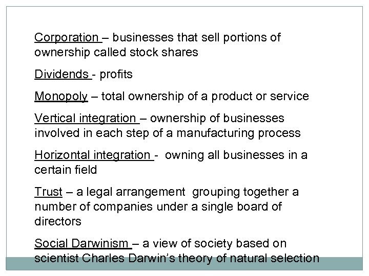 Corporation – businesses that sell portions of ownership called stock shares Dividends - profits