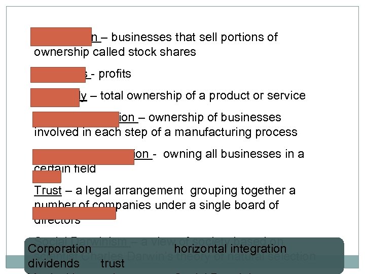 Corporation – businesses that sell portions of ownership called stock shares Dividends - profits