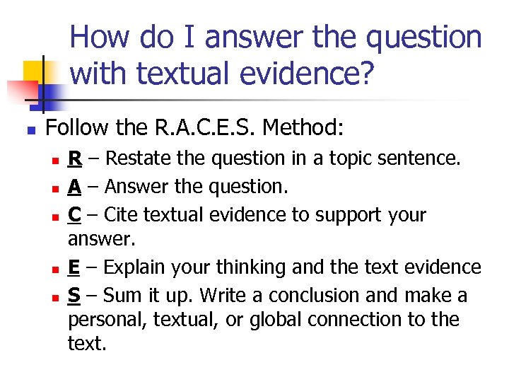 How do I answer the question with textual evidence? n Follow the R. A.