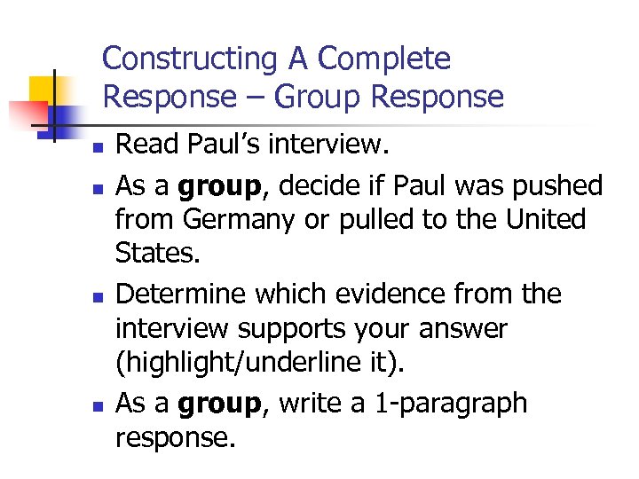 Constructing A Complete Response – Group Response n n Read Paul’s interview. As a