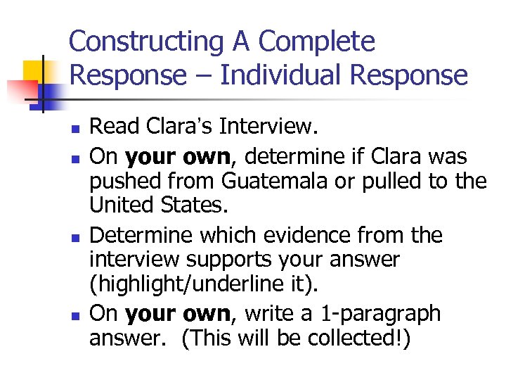 Constructing A Complete Response – Individual Response n n Read Clara’s Interview. On your