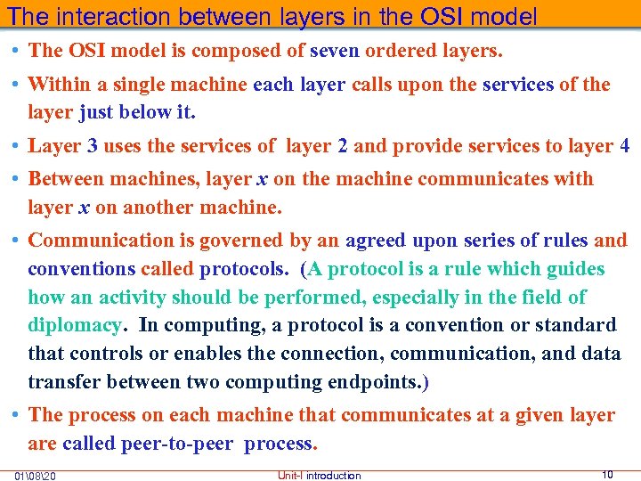 The interaction between layers in the OSI model • The OSI model is composed