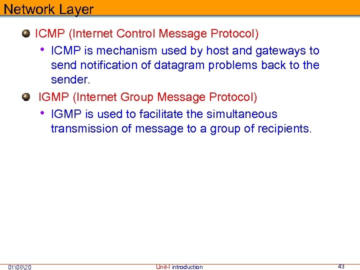 Network Layer ICMP (Internet Control Message Protocol) • ICMP is mechanism used by host