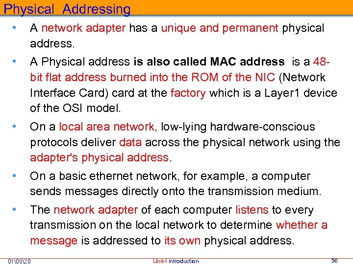 Physical Addressing • A network adapter has a unique and permanent physical address. •