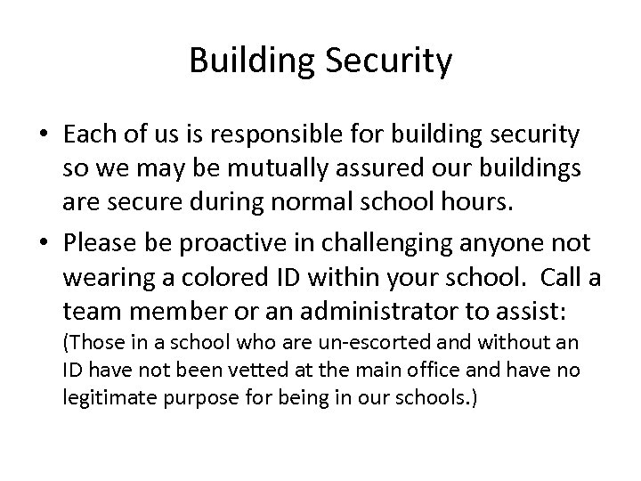 Building Security • Each of us is responsible for building security so we may