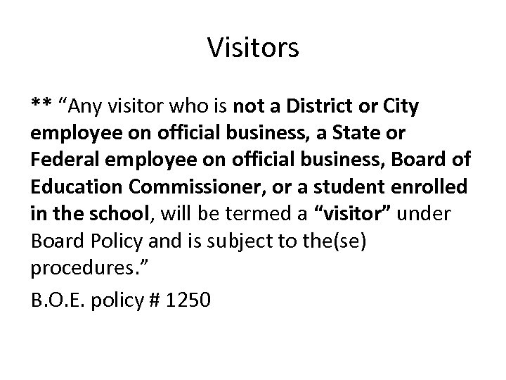 Visitors ** “Any visitor who is not a District or City employee on official