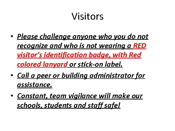 Visitors • Please challenge anyone who you do not recognize and who is not