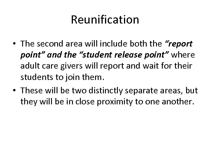 Reunification • The second area will include both the “report point” and the “student