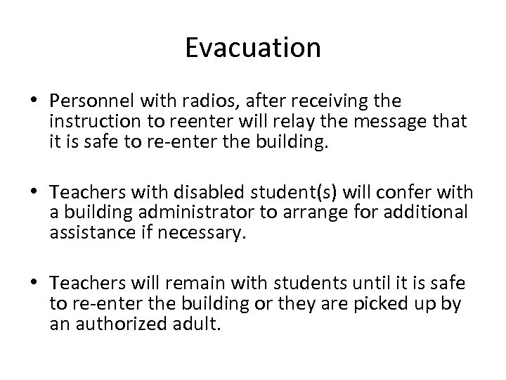 Evacuation • Personnel with radios, after receiving the instruction to reenter will relay the