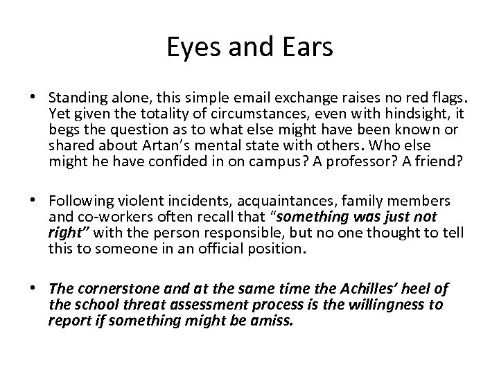 Eyes and Ears • Standing alone, this simple email exchange raises no red flags.