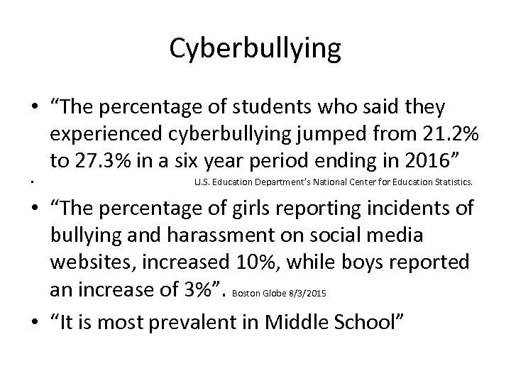 Cyberbullying • “The percentage of students who said they experienced cyberbullying jumped from 21.