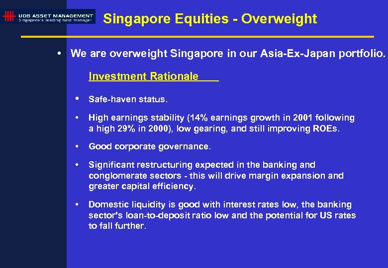 Singapore Equities - Overweight • We are overweight Singapore in our Asia-Ex-Japan portfolio. Investment