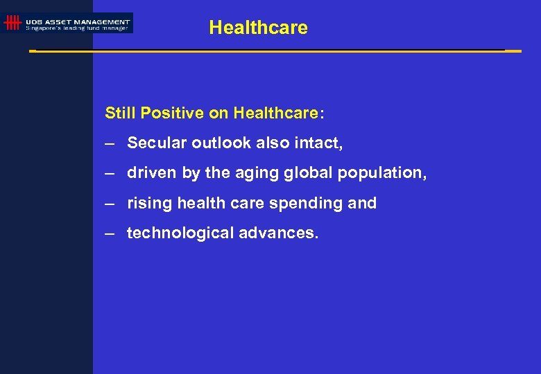 Healthcare Still Positive on Healthcare: – Secular outlook also intact, – driven by the