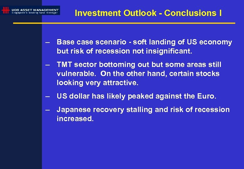 Investment Outlook - Conclusions I – Base case scenario - soft landing of US