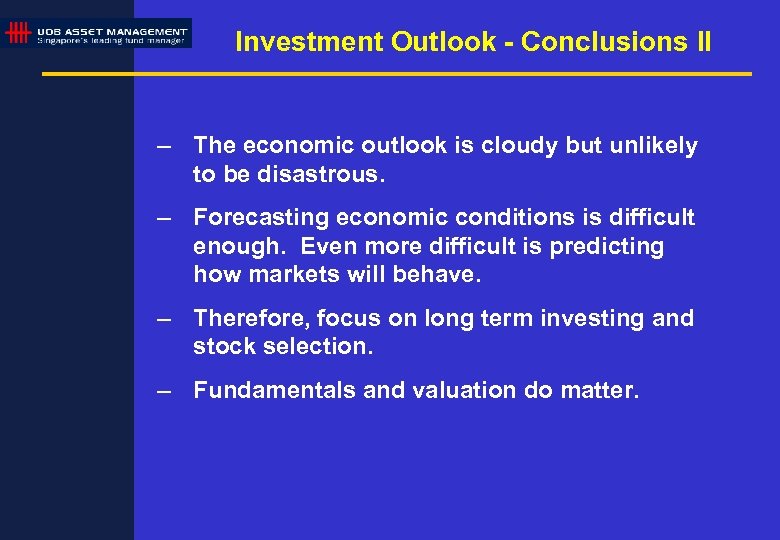 Investment Outlook - Conclusions II – The economic outlook is cloudy but unlikely to