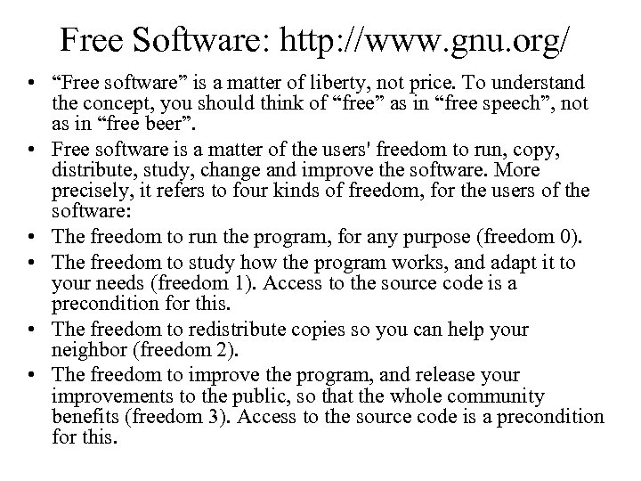 Free Software: http: //www. gnu. org/ • “Free software” is a matter of liberty,