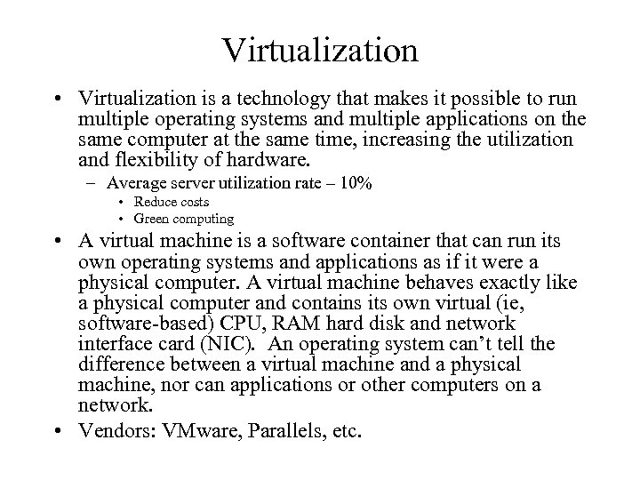 Virtualization • Virtualization is a technology that makes it possible to run multiple operating