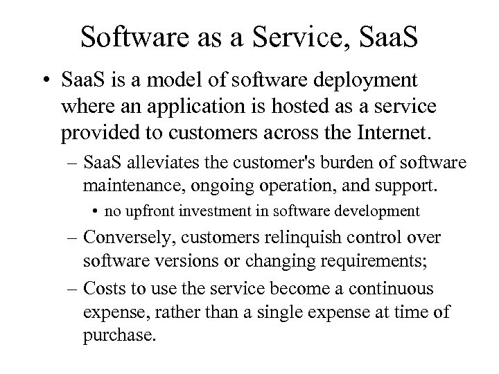 Software as a Service, Saa. S • Saa. S is a model of software