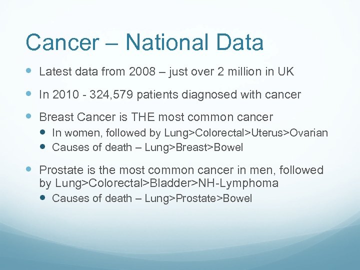 Cancer – National Data Latest data from 2008 – just over 2 million in