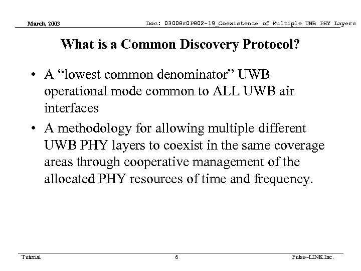 March, 2003 Doc: 03008 r 0 P 802 -19_Coexistence of Multiple UWB PHY Layers