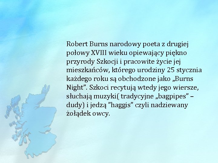 Robert Burns narodowy poeta z drugiej połowy XVIII wieku opiewający piękno przyrody Szkocji i