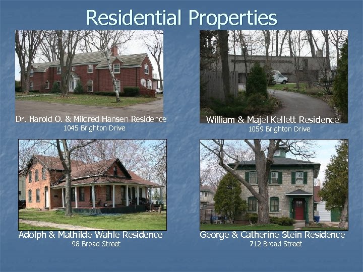 Residential Properties Dr. Harold O. & Mildred Hansen Residence 1045 Brighton Drive Adolph &