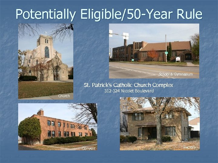 Potentially Eligible/50 -Year Rule School & Gymnasium St. Patrick’s Catholic Church Complex 312 -324