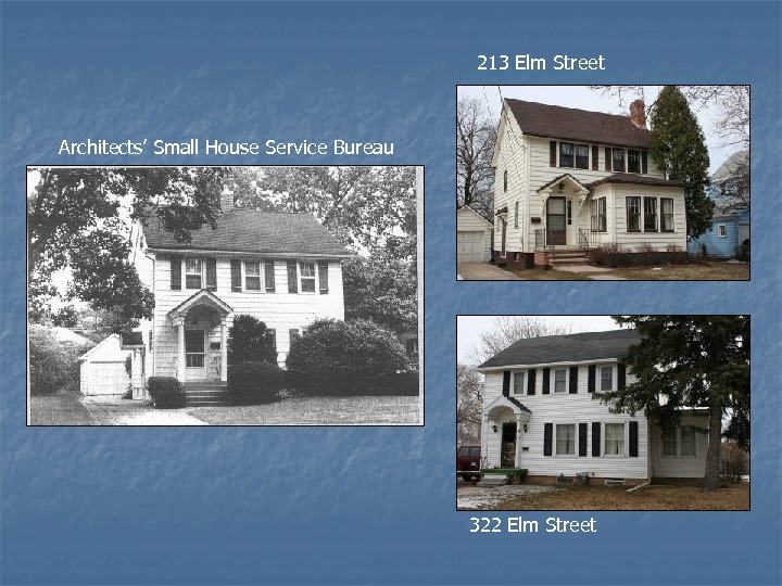 213 Elm Street Architects’ Small House Service Bureau 322 Elm Street 
