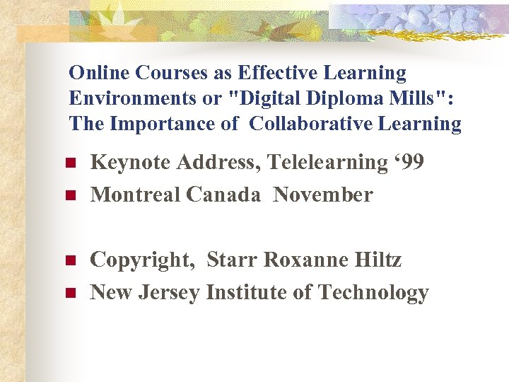 Online Courses as Effective Learning Environments or 