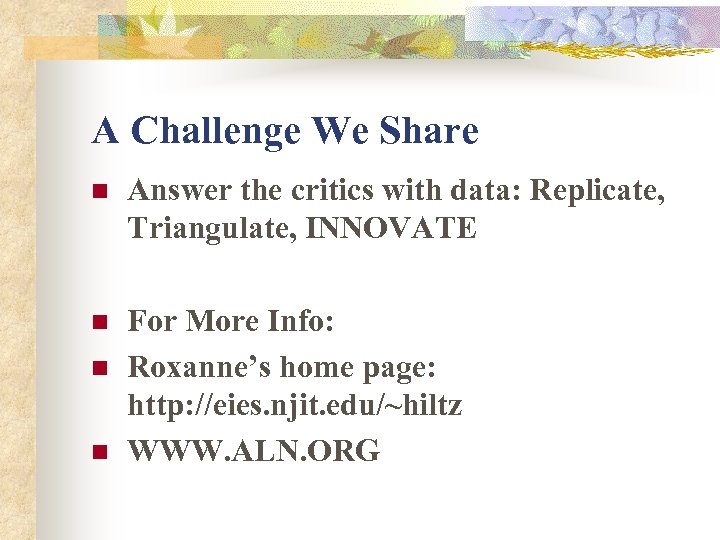 A Challenge We Share n Answer the critics with data: Replicate, Triangulate, INNOVATE n
