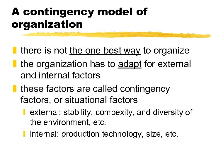 A contingency model of organization z there is not the one best way to