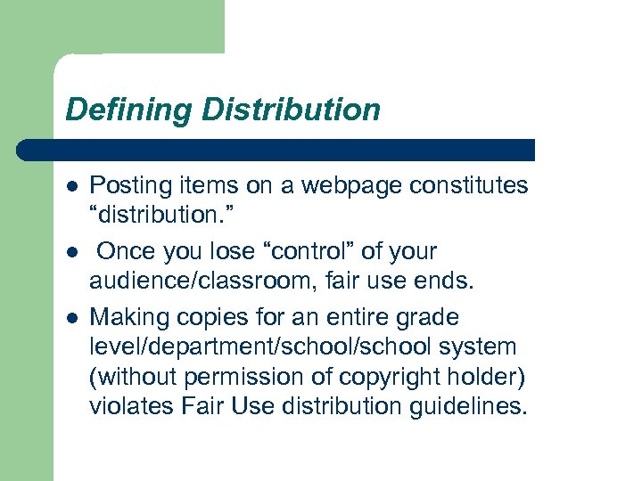 Defining Distribution l l l Posting items on a webpage constitutes “distribution. ” Once